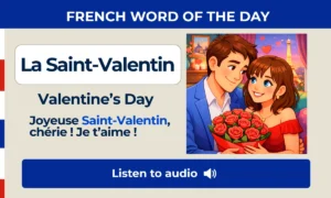 La Saint-Valentin – Valentine’s Day – French Word of the Day