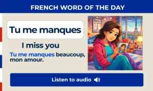 Tu me manques – I miss you – French Word of the Day