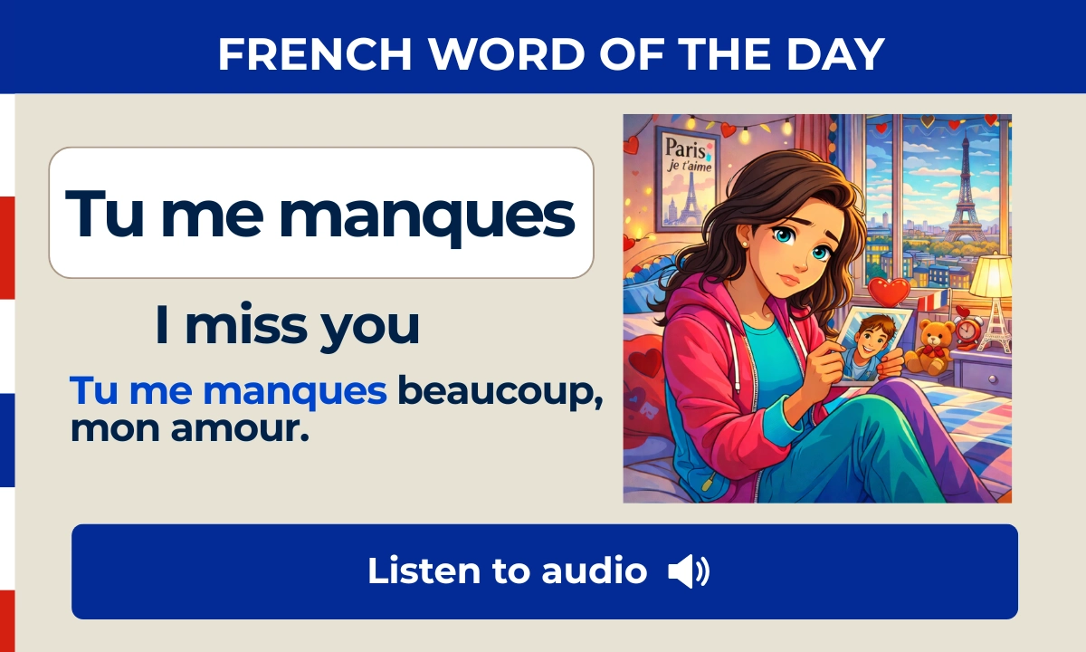 Tu me manques &ndash; I miss you &ndash; French Word of the Day