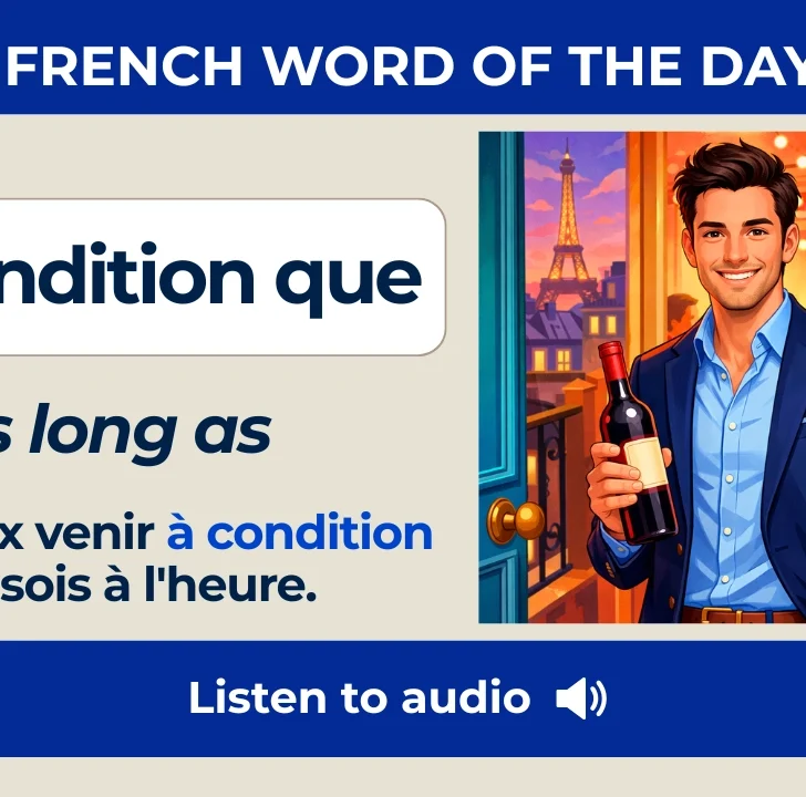 &Agrave; condition que &mdash; Meaning, Pronunciation, and Examples in French