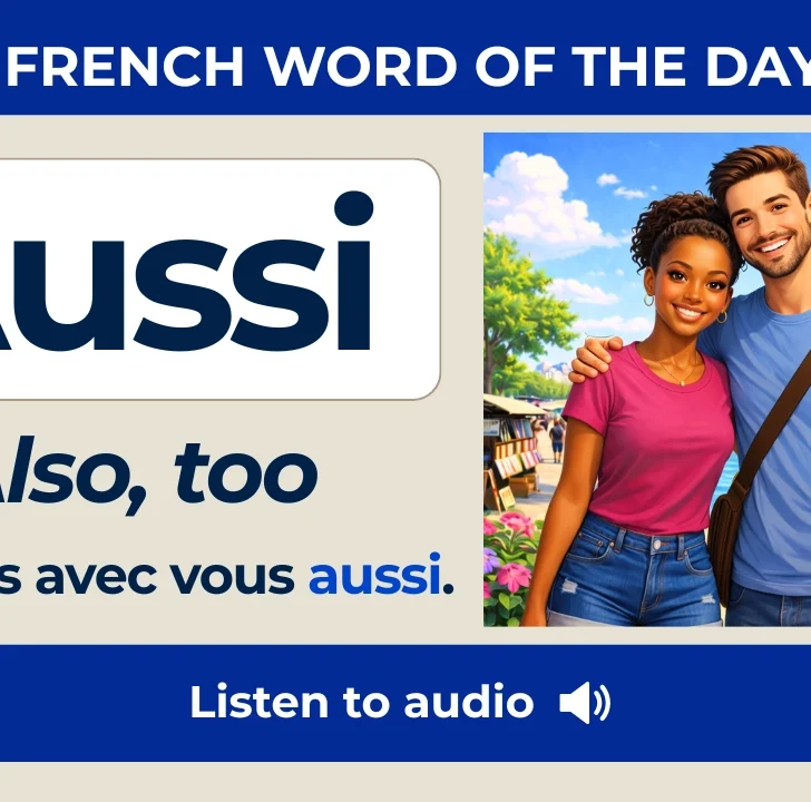 Aussi &mdash; Meaning, Pronunciation, and Examples in French