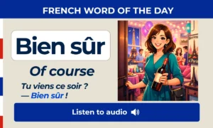 Bien sûr – Of course – French Word of the Day