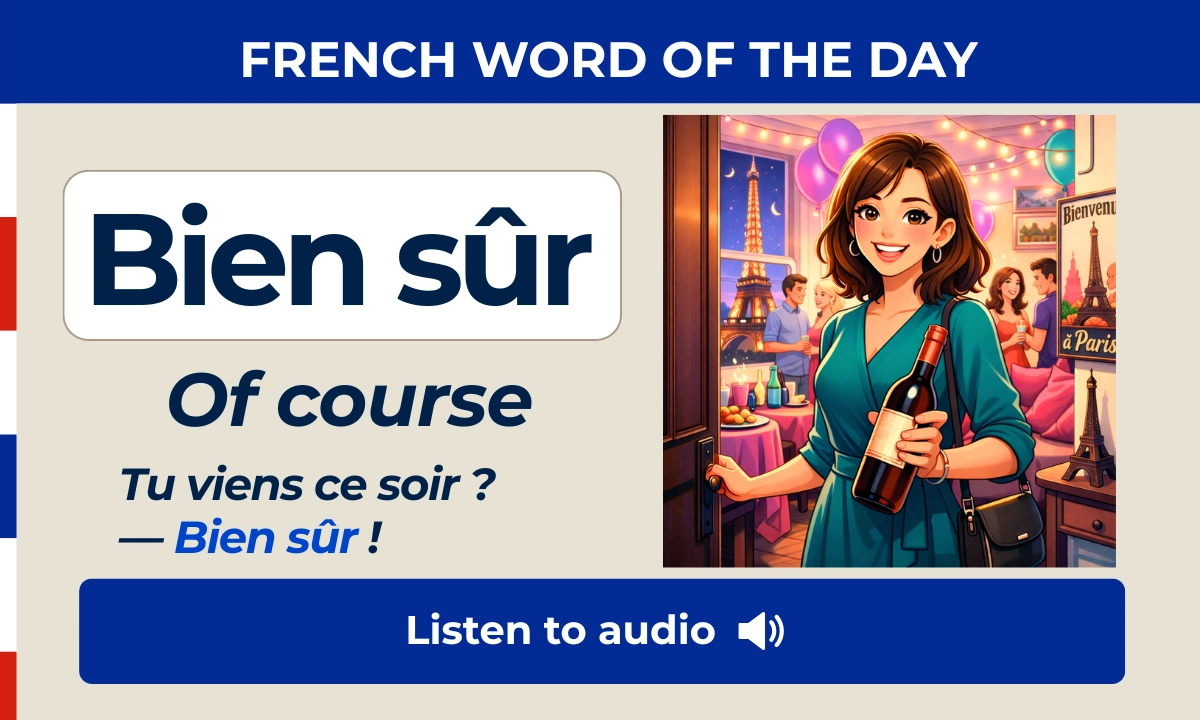 Bien s&ucirc;r &ndash; Of course &ndash; French Word of the Day