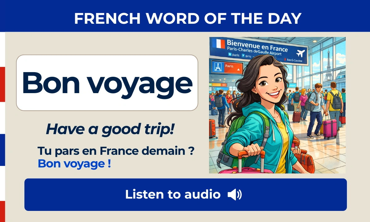 Bon voyage &ndash; Have a good trip &ndash; French Word of the Day