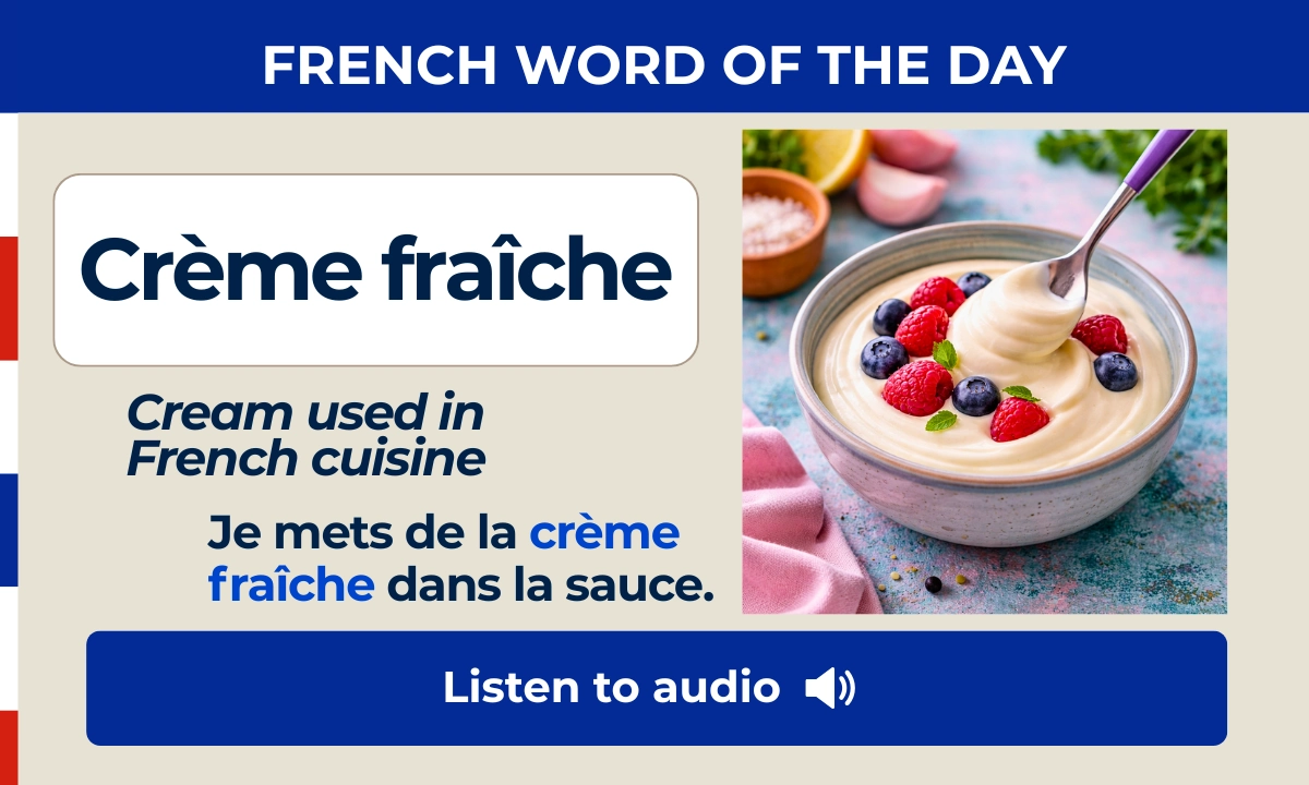 Cr&egrave;me fra&icirc;che &ndash; Cream used in French cuisine &ndash; French Word of the Day