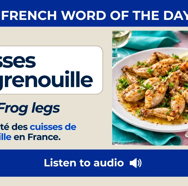 Cuisses&nbsp;de&nbsp;grenouille&nbsp;&mdash;&nbsp;Pronunciation and meaning in&nbsp;French