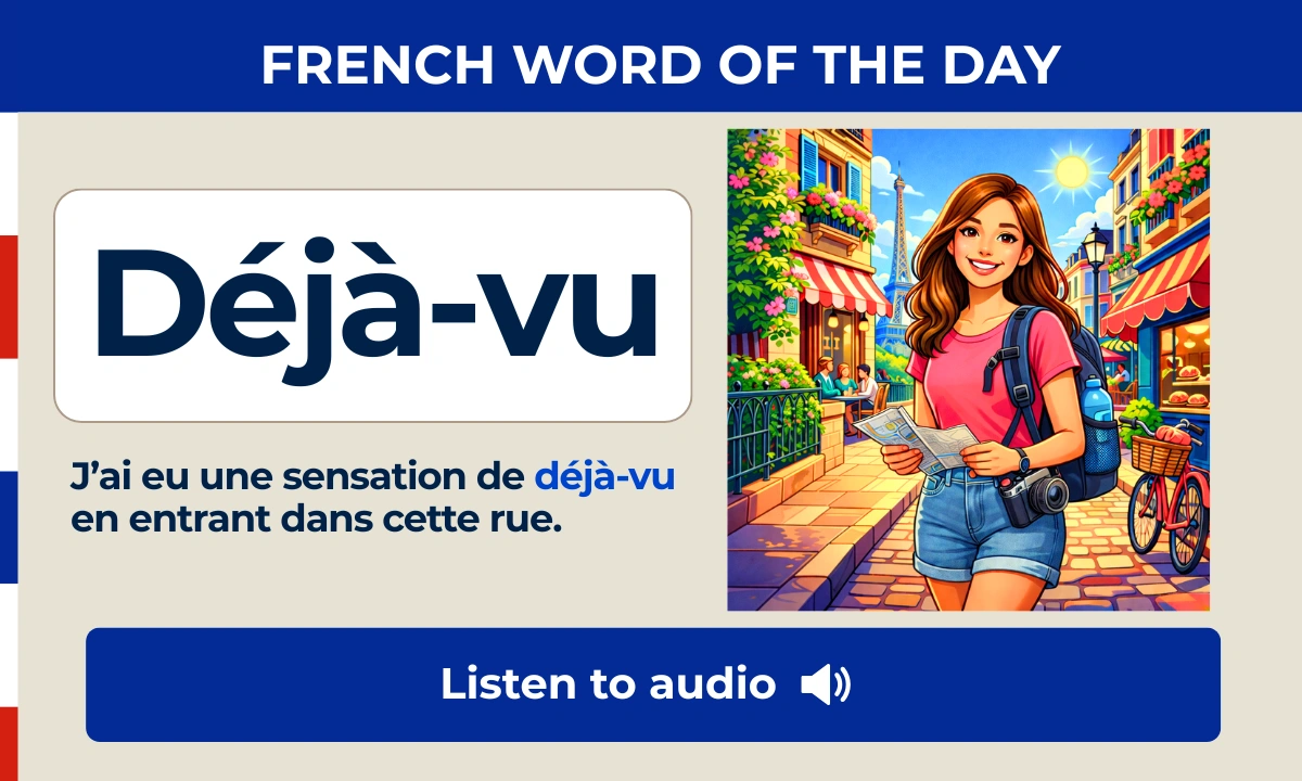 D&eacute;j&agrave;-vu &ndash; French Word of the Day