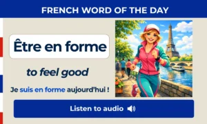 Être en forme – to feel good – French word of the Day