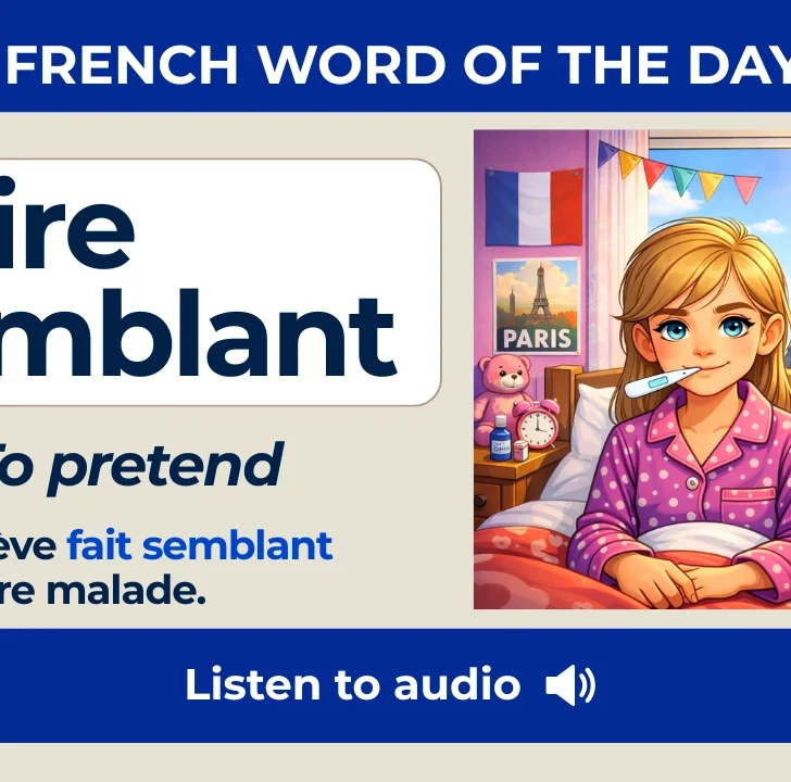 Faire semblant &mdash; Meaning, Pronunciation, and Examples in French