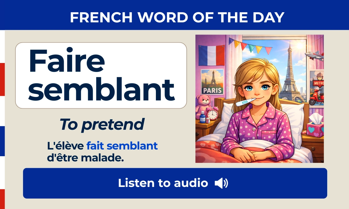 Faire semblant &ndash; To pretend &ndash; French Word of the Day