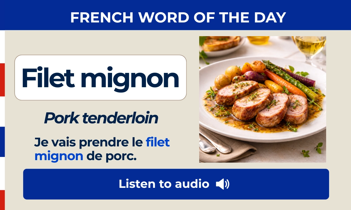 Filet mignon &ndash; Pork tenderloin &ndash; French Word of the Day