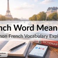 French Word Meanings &ndash; Common French Vocabulary Explained