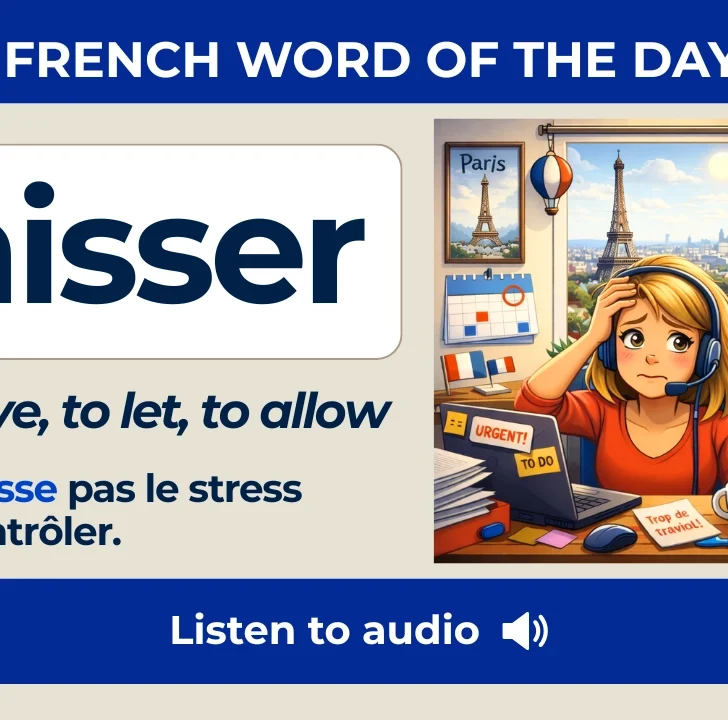 Laisser &mdash; Meaning, Pronunciation, and Examples in French