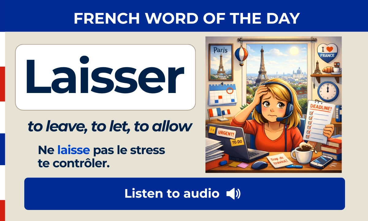 Laisser &ndash; to leave, to let, to allow &ndash; French Word of the Day