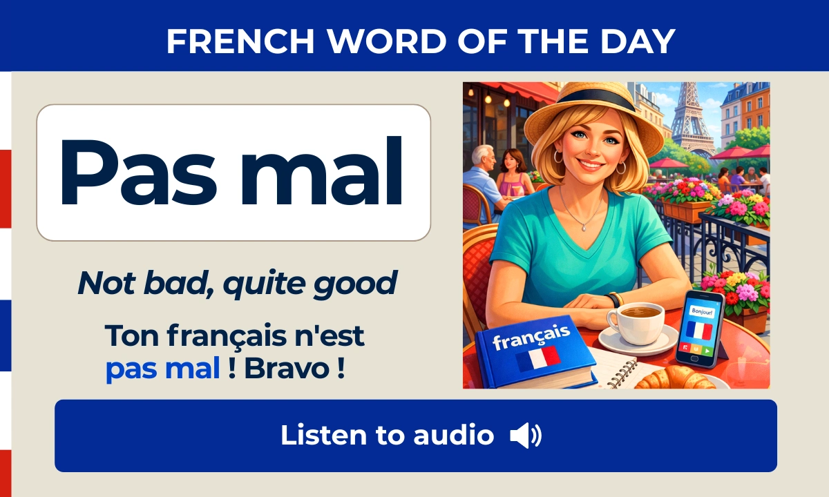 Pas mal &mdash; not bad, quite good meaning in French