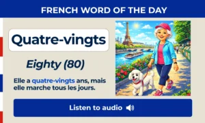 Quatre-vingts – Eighty (80) – French Word of the Day