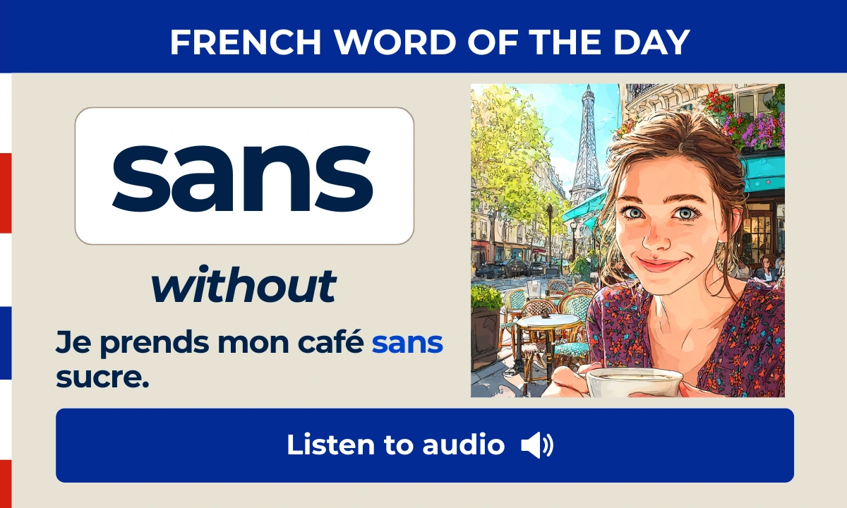 Sans &ndash; Without &ndash; French Word of the Day