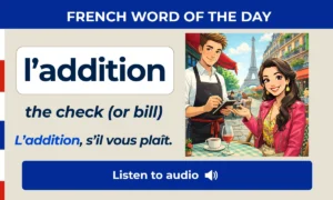 l’addition – the check (or bill) – French Word of the Day