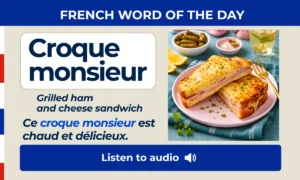 Croque monsieur – Grilled ham and cheese sandwich – French Word of the Day