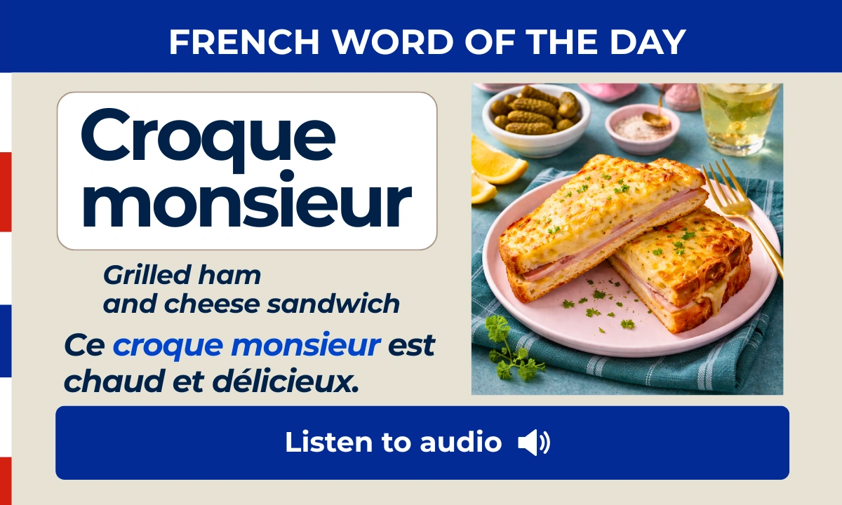 Croque monsieur &ndash; Grilled ham and cheese sandwich &ndash; French Word of the Day