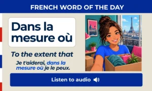 Dans la mesure où – To the extent that – French Word of the Day