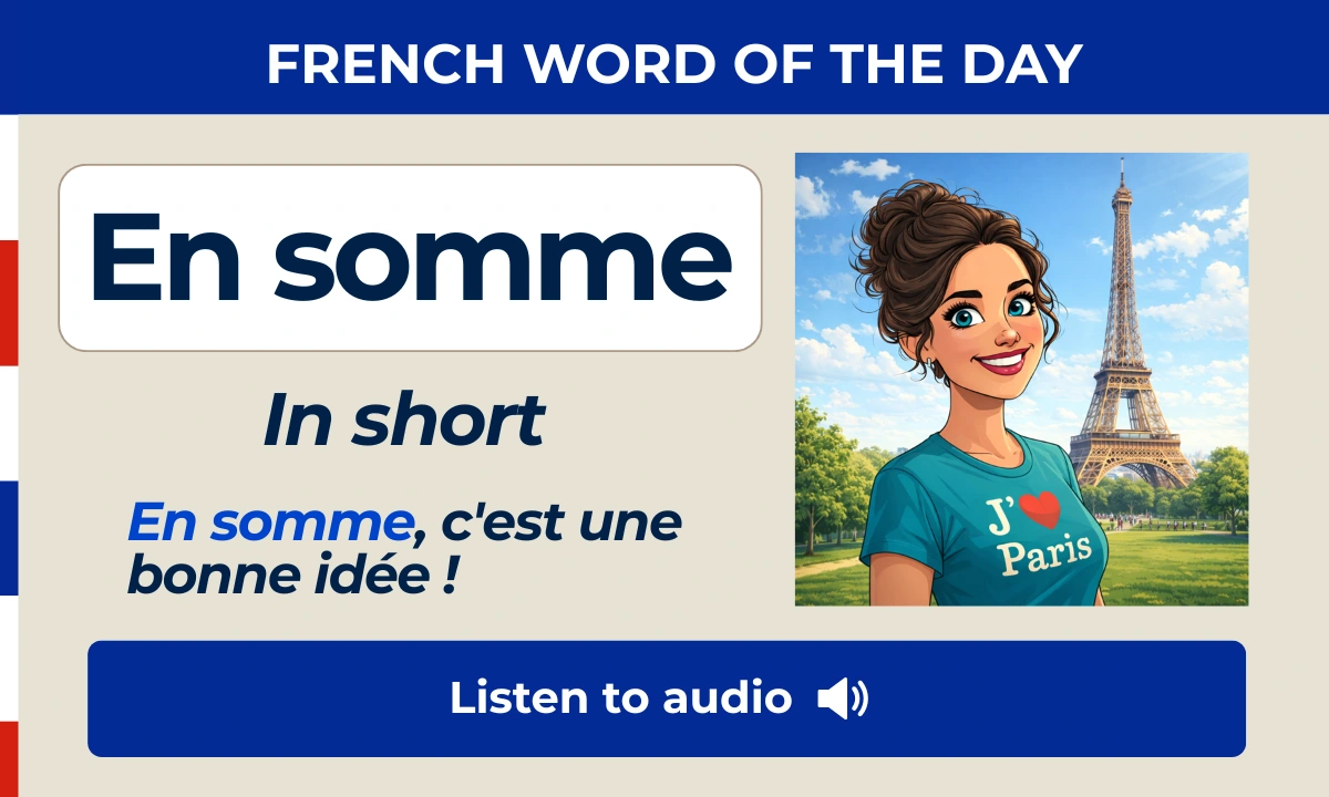 En somme &ndash; In short &ndash; French Word of the Day