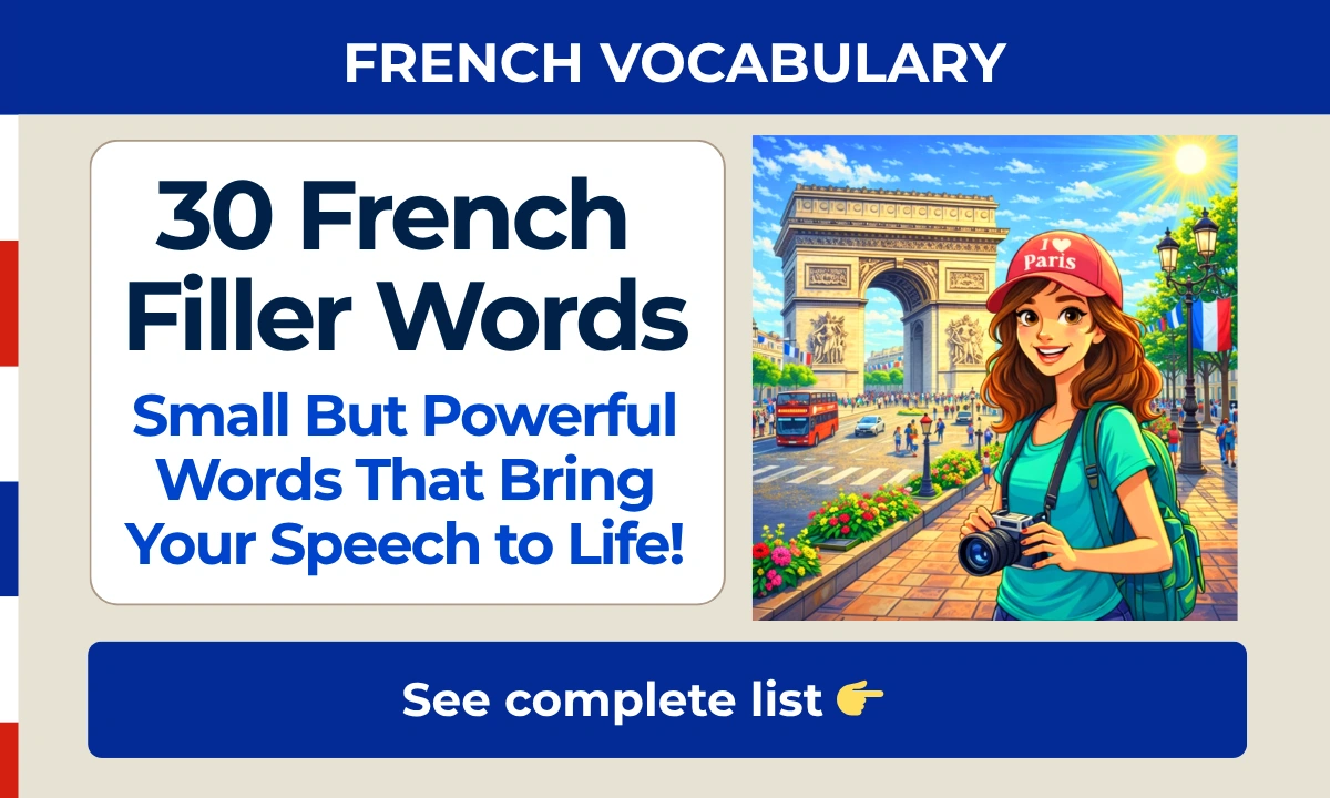 Top 30 French filler words &mdash; essential words for sounding natural in conversation, grouped by category with English meanings