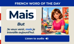 Mais – but – French Word of the Day