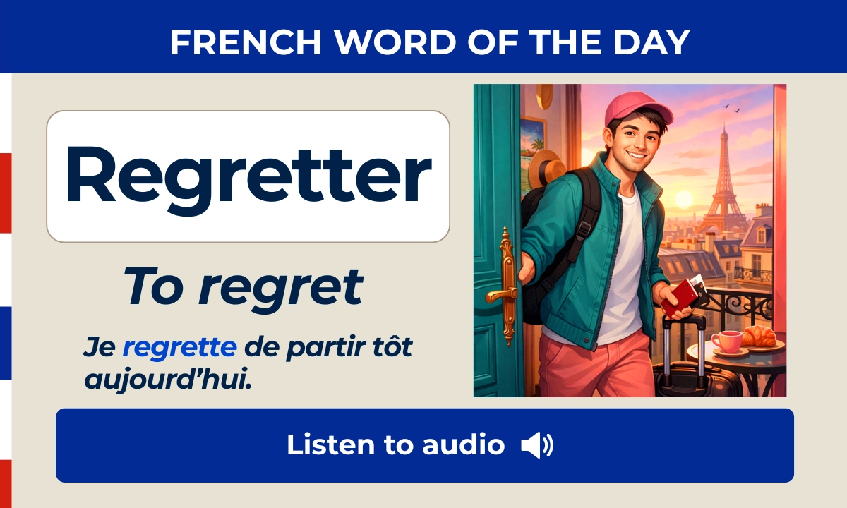 Regretter &ndash; To regret &ndash; French Word of the Day