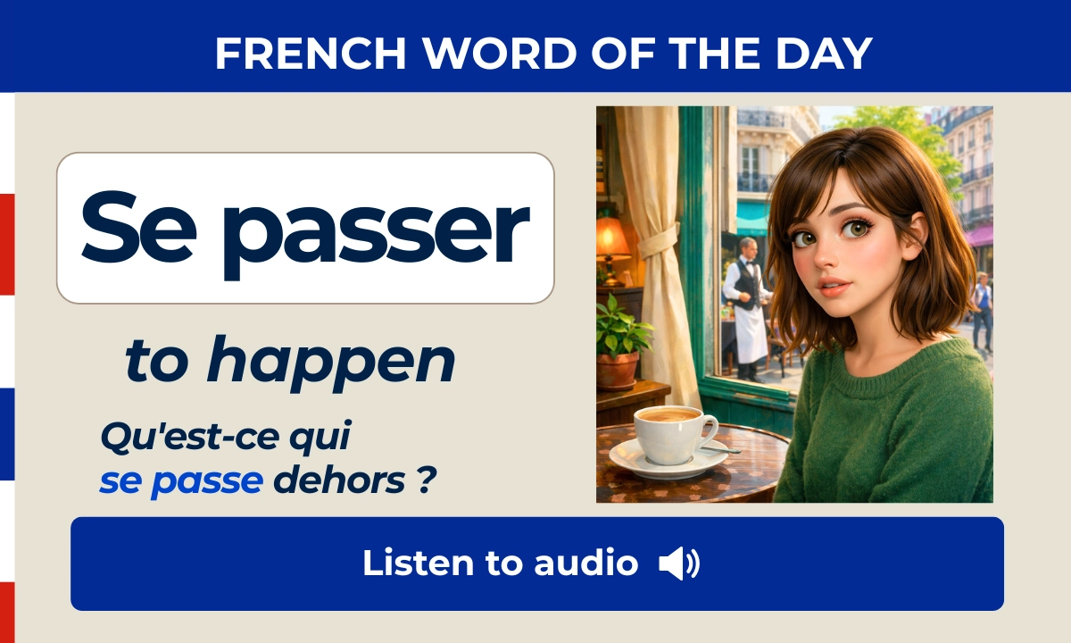 Se passer &ndash; to happen &ndash; French Word of the Day