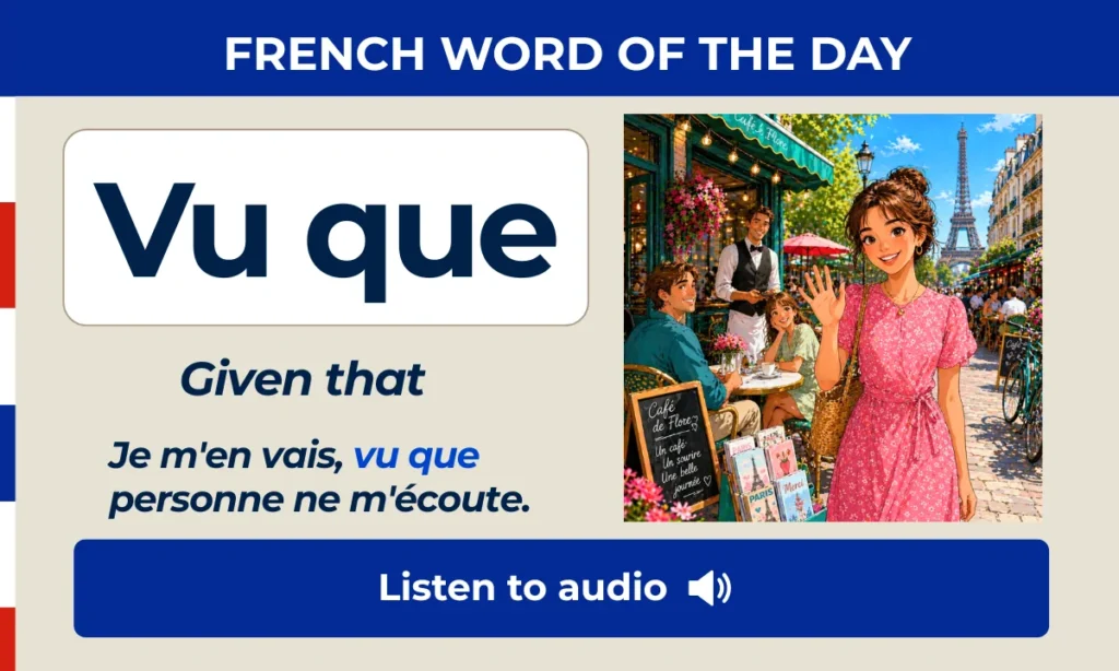 Vu que – Given that – French Word of the Day