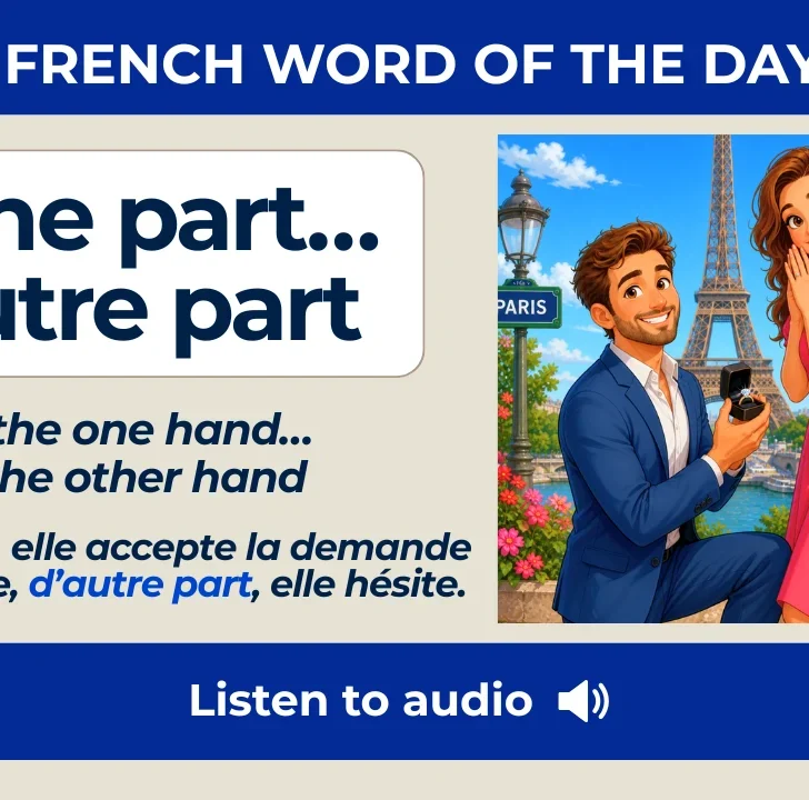 D&rsquo;une part&hellip; d&rsquo;autre part meaning and examples with audio