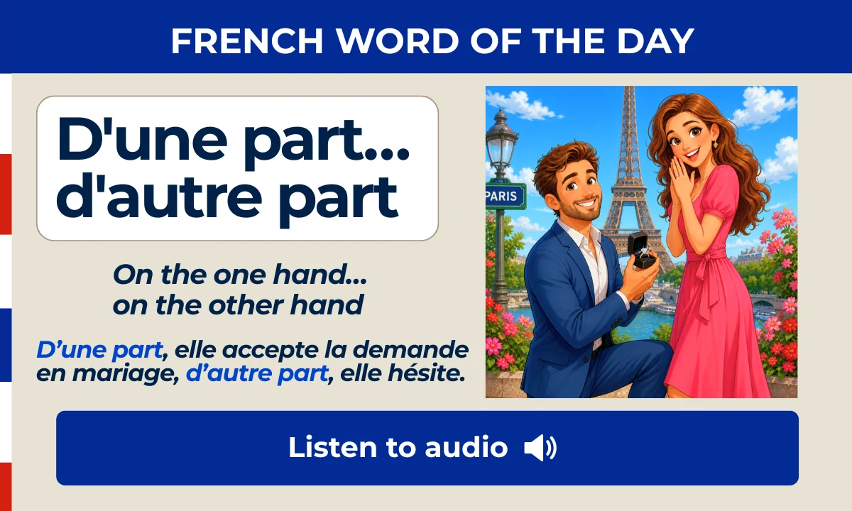 D'une part&hellip; d'autre part &ndash; On the one hand&hellip; on the other hand &ndash; French Word of the Day