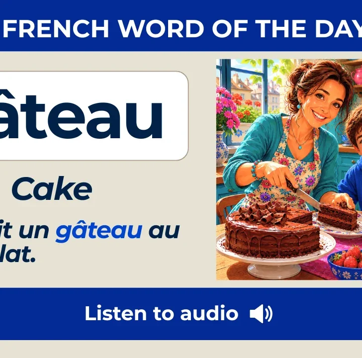 G&acirc;teau &mdash; Meaning, pronunciation, examples with native audio