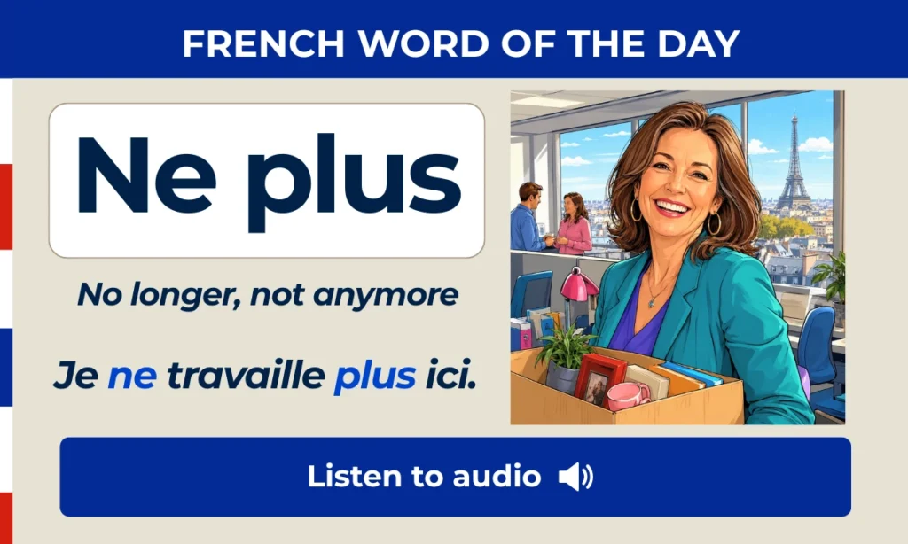 Ne plus - No longer, not anymore - French Word of the Day