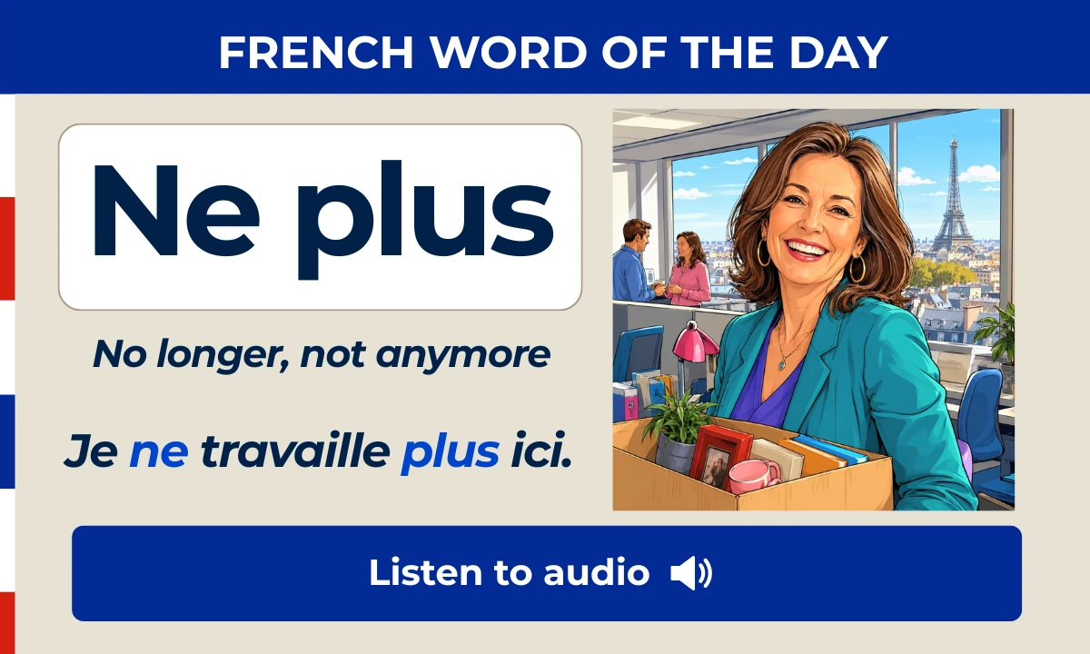 Ne plus - No longer, not anymore - French Word of the Day