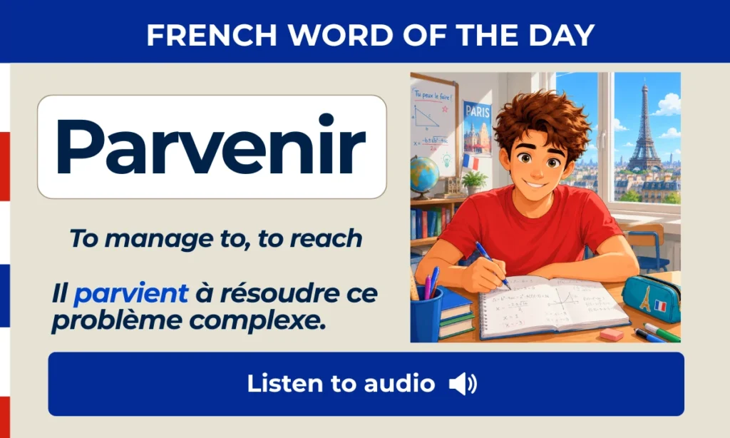 Parvenir – To manage to, to reach – French Word of the Day