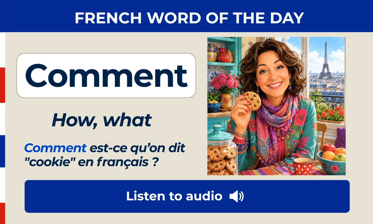 Comment – How, what – French Word of the Day