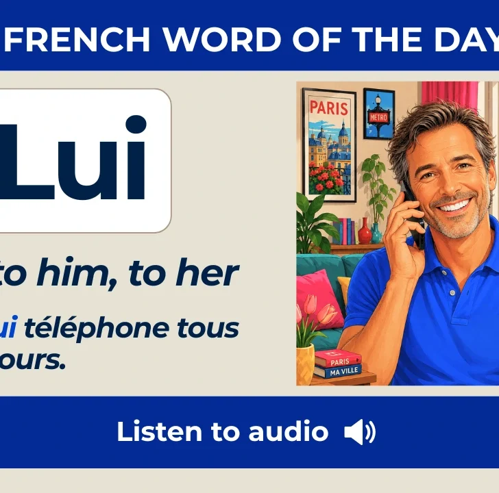 Lui — Meaning, pronunciation, examples with native audio