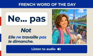Ne... pas – Not – French Word of the Day