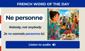 Ne personne – Nobody, not anybody – French Word of the Day