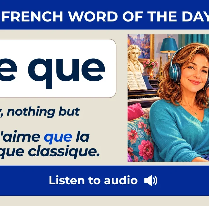 Ne… que — Meaning, pronunciation, examples with native audio